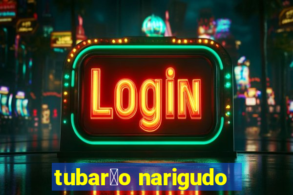 tubar茫o narigudo