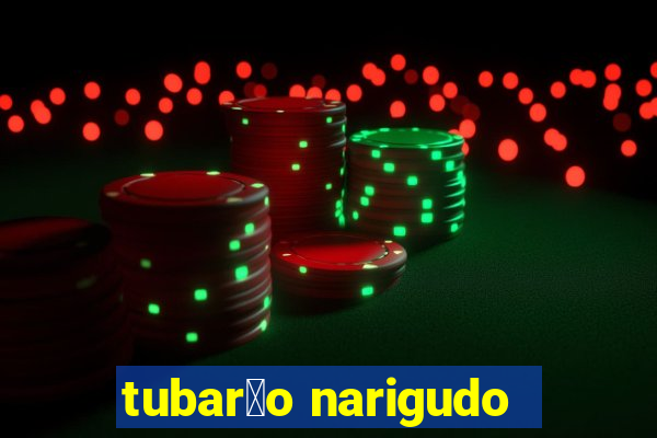 tubar茫o narigudo