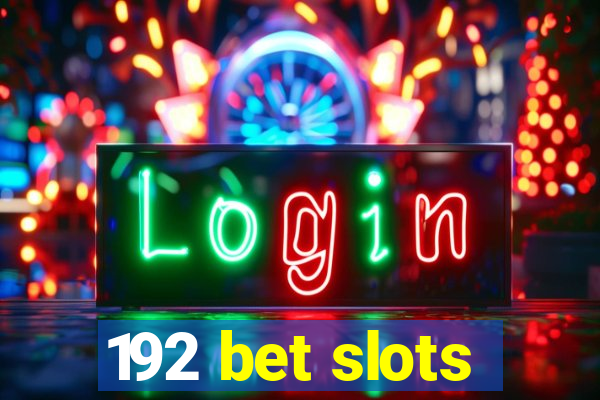 192 bet slots