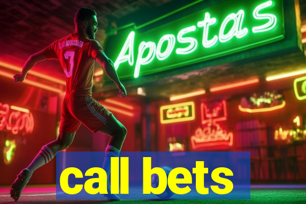 call bets