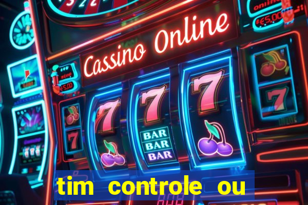 tim controle ou tim beta