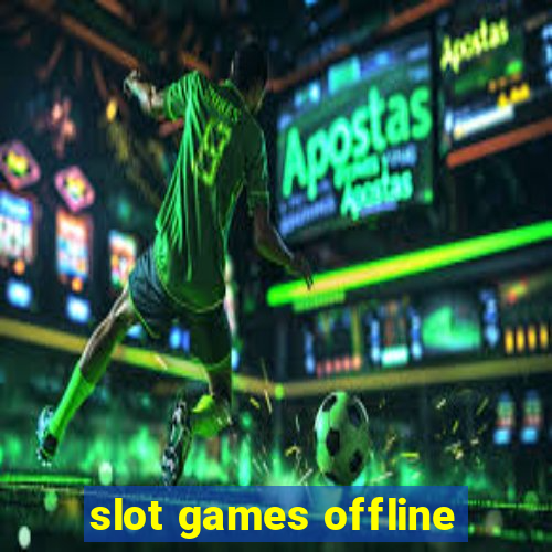 slot games offline