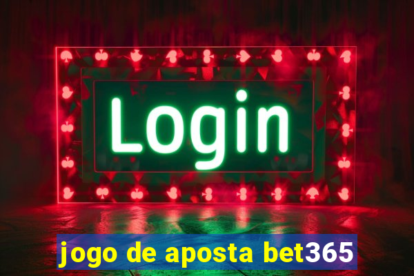 jogo de aposta bet365