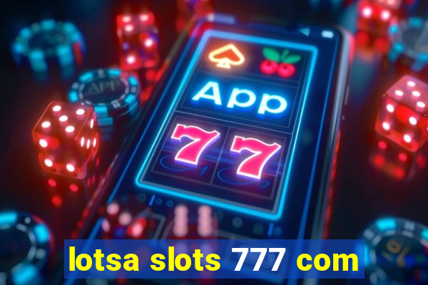 lotsa slots 777 com