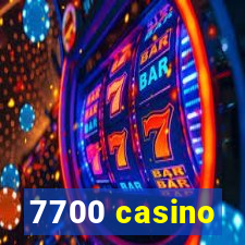 7700 casino