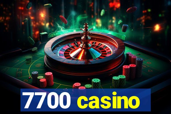 7700 casino