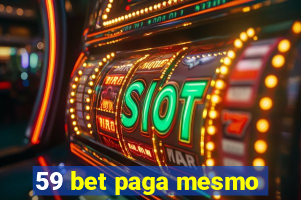 59 bet paga mesmo