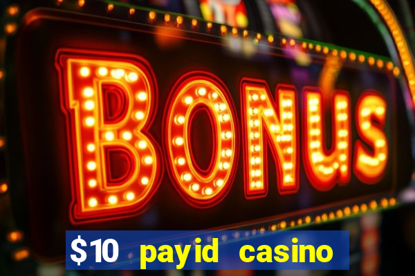 $10 payid casino real money