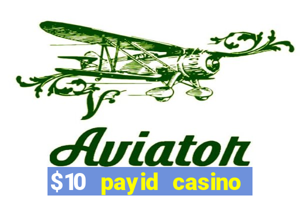 $10 payid casino real money