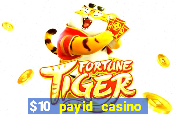 $10 payid casino real money