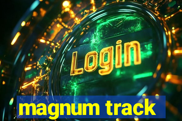 magnum track