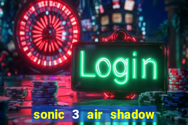 sonic 3 air shadow extra slot