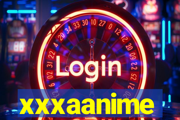 xxxaanime