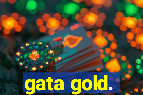 gata gold.