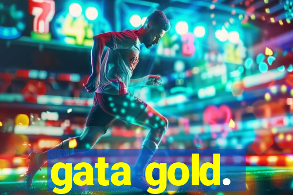 gata gold.