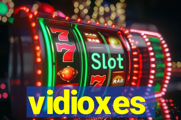 vidioxes