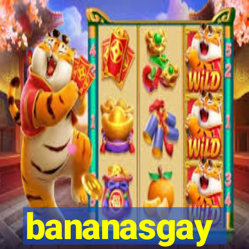 bananasgay