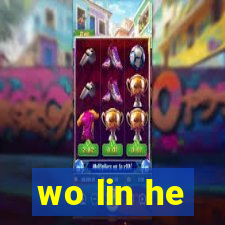 wo lin he