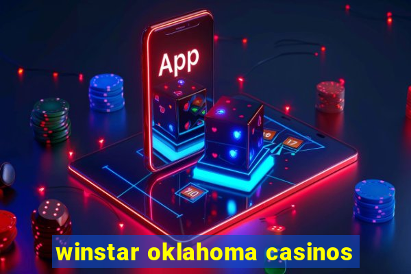 winstar oklahoma casinos