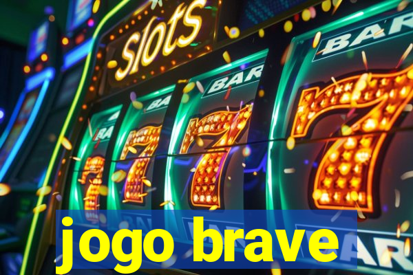 jogo brave