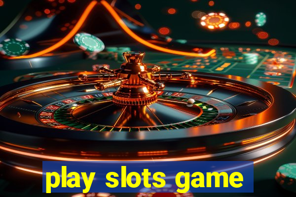 play slots game