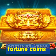 fortune coims