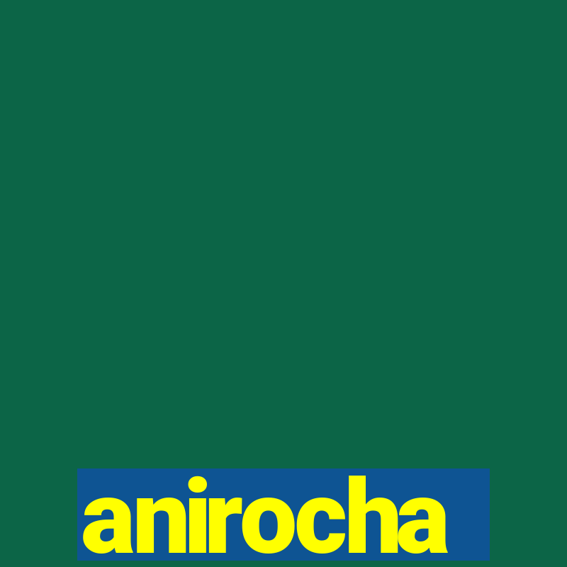 anirocha