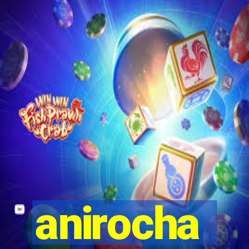 anirocha