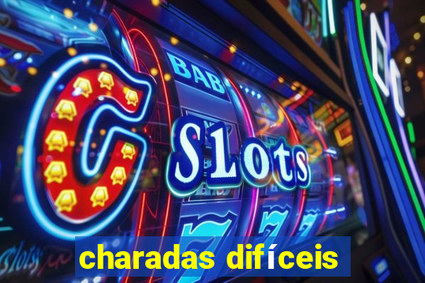 charadas difíceis