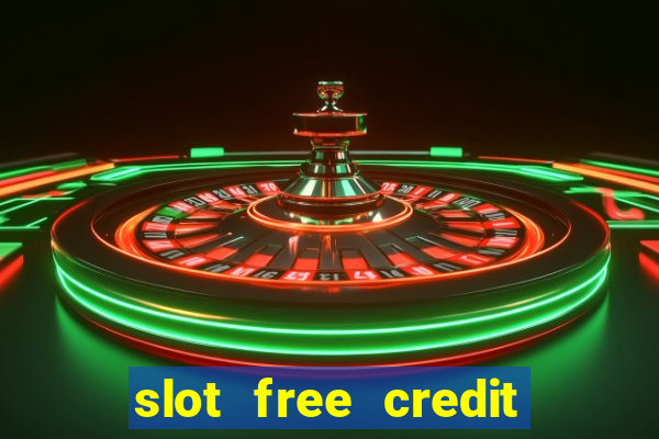 slot free credit ??? ???? ??? ??? ???? ????