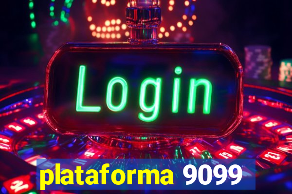 plataforma 9099