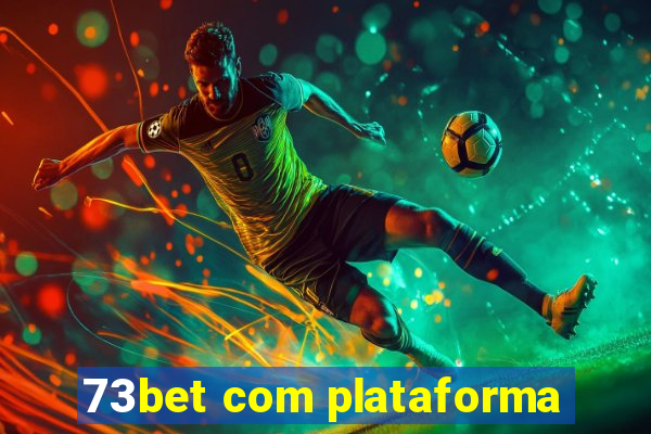 73bet com plataforma