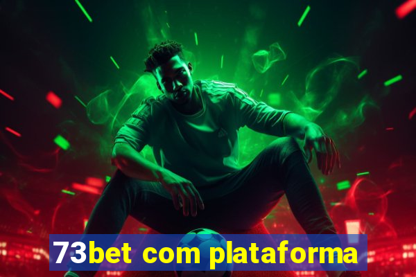 73bet com plataforma