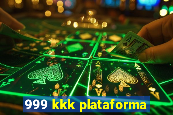 999 kkk plataforma