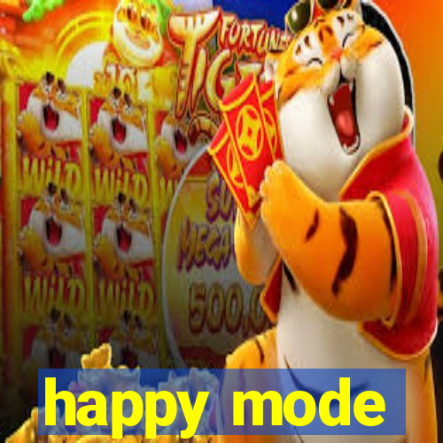 happy mode