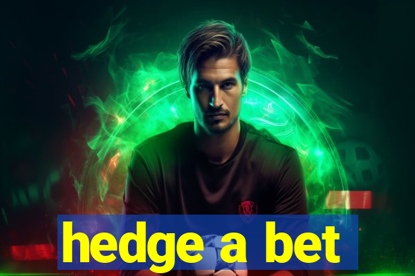 hedge a bet