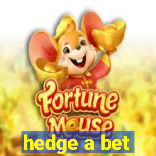 hedge a bet