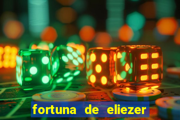 fortuna de eliezer do bbb 22