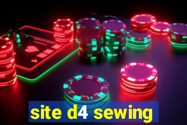 site d4 sewing