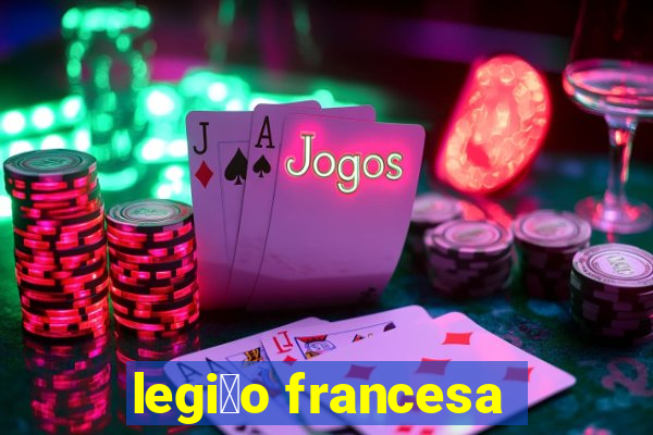 legi茫o francesa