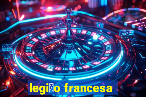 legi茫o francesa