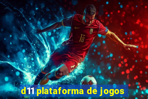 d11 plataforma de jogos