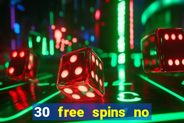 30 free spins no deposit casino