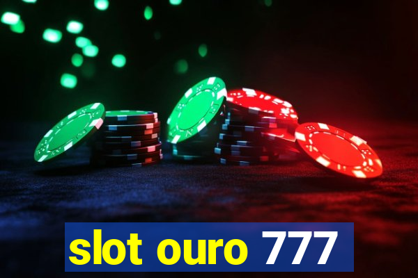 slot ouro 777