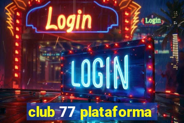 club 77 plataforma