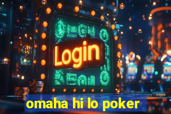 omaha hi lo poker