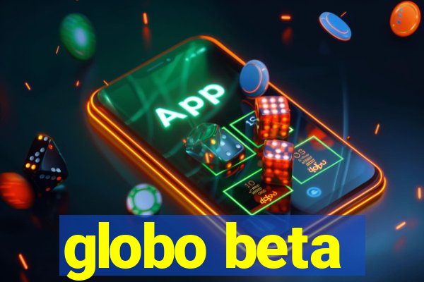 globo beta