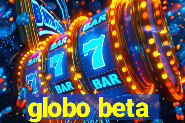 globo beta