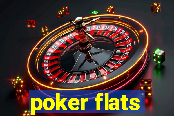 poker flats