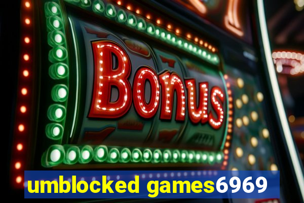 umblocked games6969